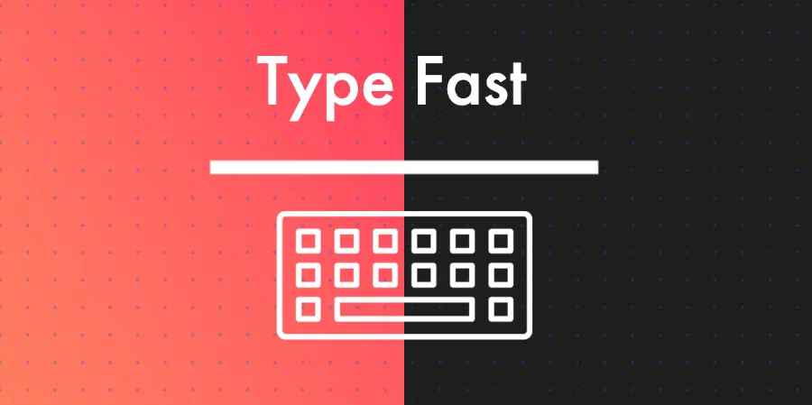 Learn to Type Fast