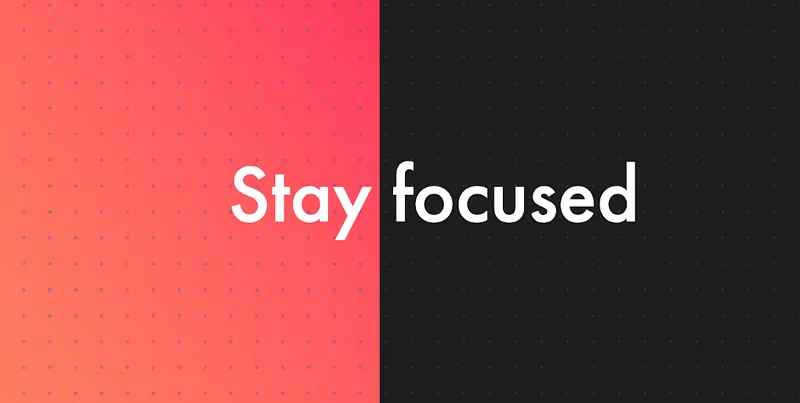 Tips on Staying Focused 🧘
